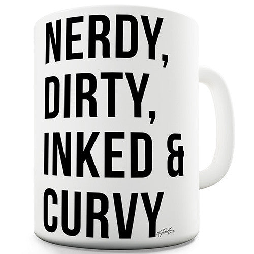 Nerdy, Dirty, Inked & Curvy Novelty Mug