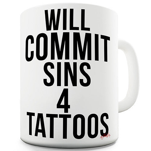 Will Sin 4 Tattoos Funny Mug