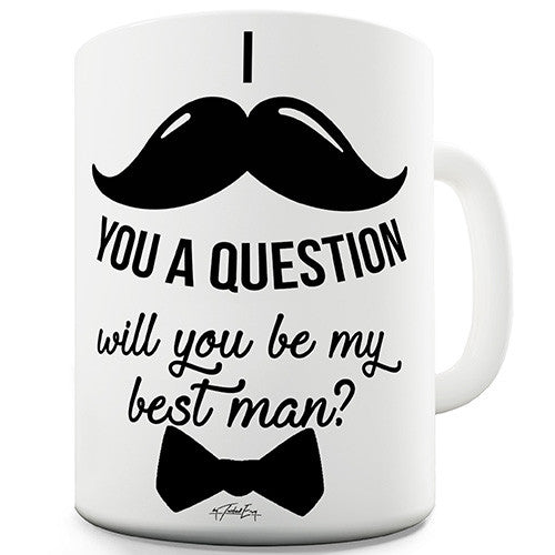Will You Be My Best Man Ceramic Mug