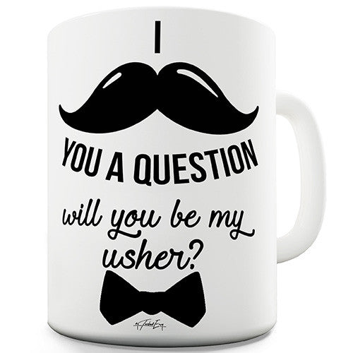 Will You Be My Usher Funny Mug