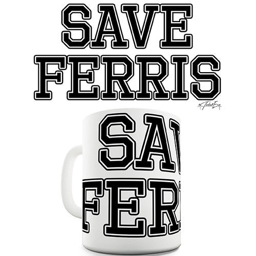 Save Ferris Funny Mug