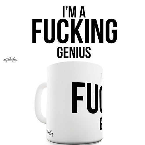 I'm A F**king Genius Funny Mug