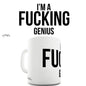 I'm A F**king Genius Funny Mug