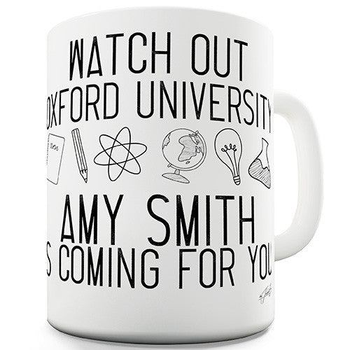 Personalised Watch Out Your University And Name Coming For You Ceramic Mug