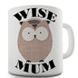 Wise Mum Novelty Mug