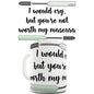 You're Not Worth My Mascara Novelty Mug