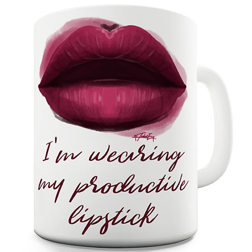 I'm Wearing My Productive Lipstick Ceramic Mug