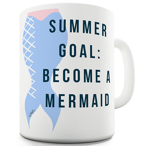 Summer Goal: Become A Mermaid Funny Mug