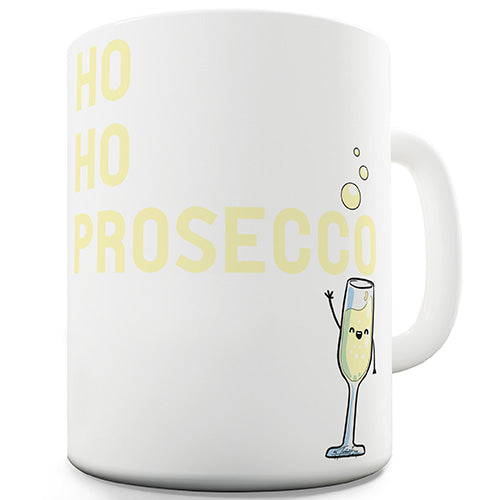 Ho Ho Prosecco Ceramic Mug