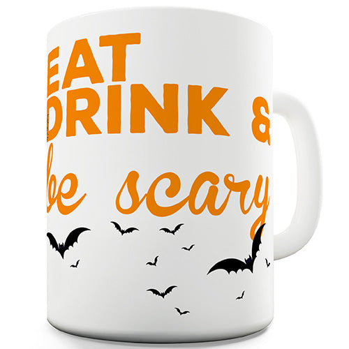 Eat, Drink & Be Scary Novelty Mug