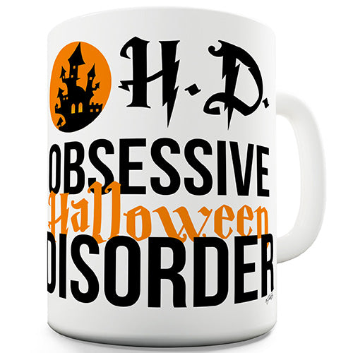 Obsessive Halloween Disorder Novelty Mug