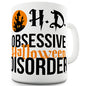 Obsessive Halloween Disorder Novelty Mug