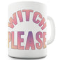 Witch Please Funny Mug