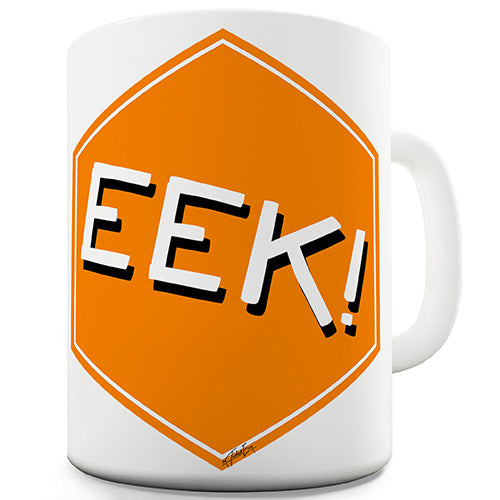 Eek! Novelty Mug