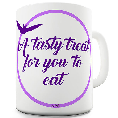 A Tasty Treat For You To Eat Ceramic Mug