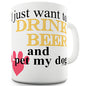 Drink Beer And Pet My Dog Funny Mug