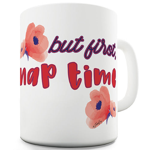 But First Nap Time Ceramic Mug