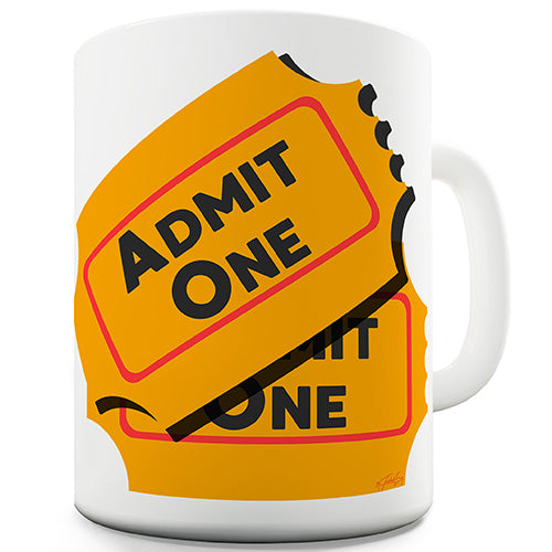 Admit One Ticket Ceramic Mug