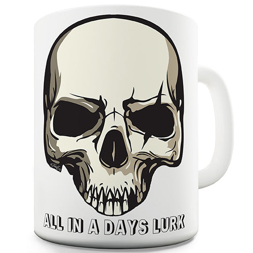 All In A Day's Lurk Funny Mug