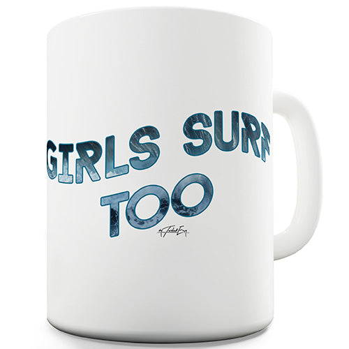 Girls Surf Too Funny Mug