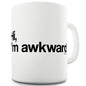 I'm Awkward Funny Mug