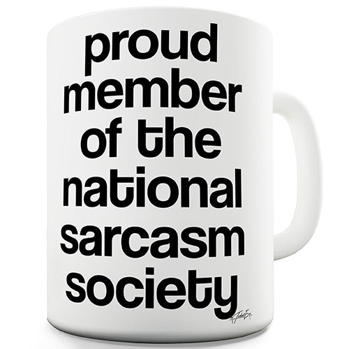 National Sarcasm Society Funny Mug