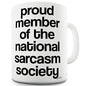 National Sarcasm Society Funny Mug