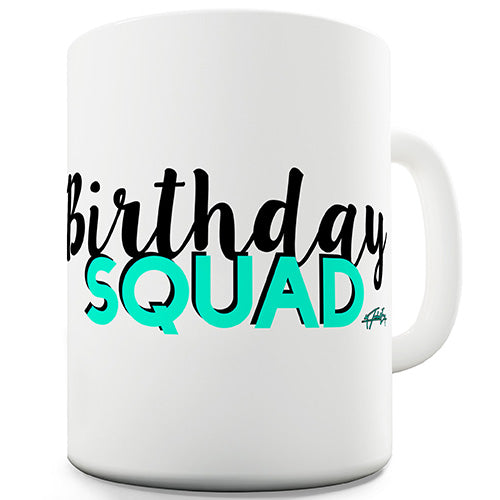 Birthday Squad Ceramic Mug