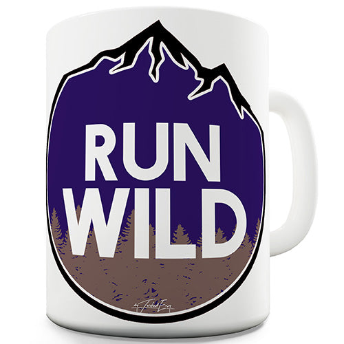 Run Wild Funny Mug