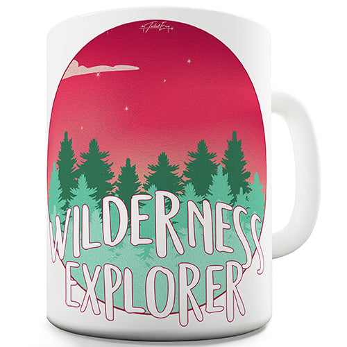 Wilderness Explorer Funny Mug