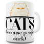 Cats Because People Suck Novelty Mug