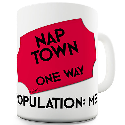 Nap Town Population Me Novelty Mug