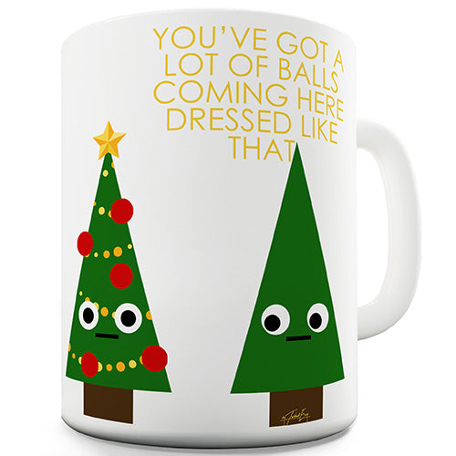 You've Got A Lot Of Balls Christmas Novelty Mug