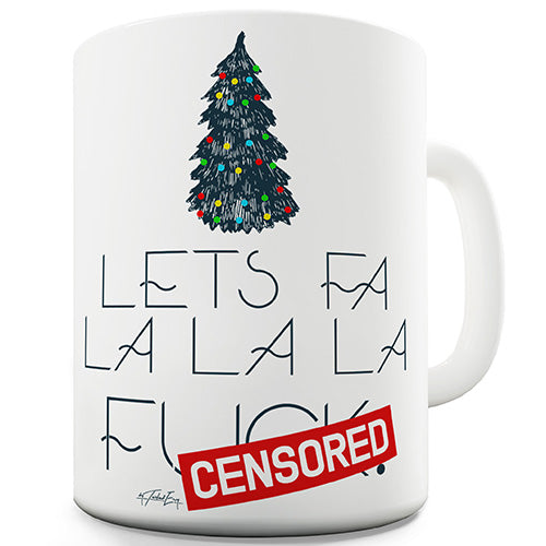 Lets Fa La La La F-ck Novelty Mug