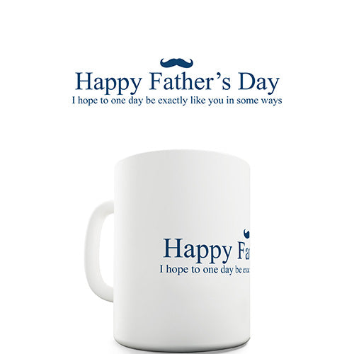 Father's Day Exactly Like You Funny Mug