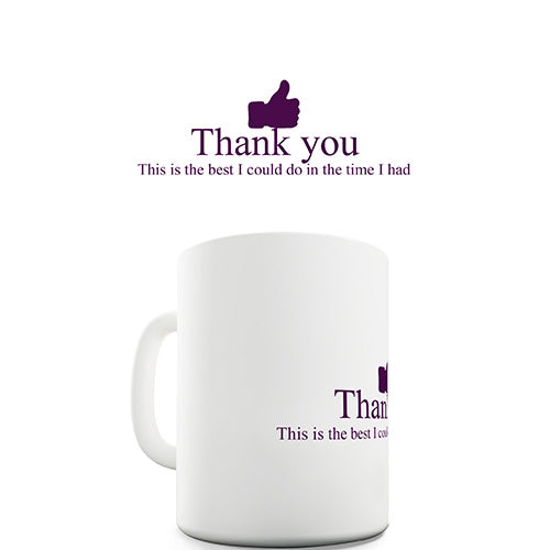 Thanks The Best I Could Do Novelty Mug