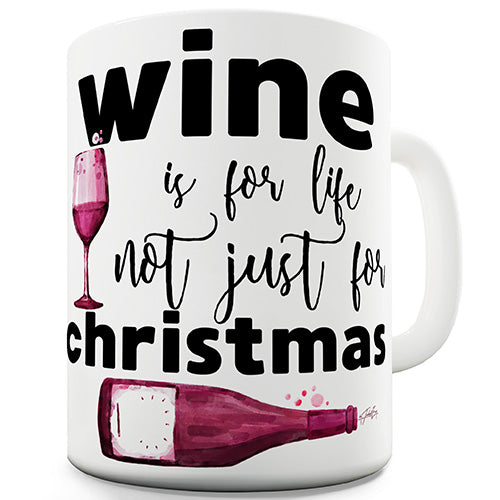 Wine Is For Life Ceramic Mug