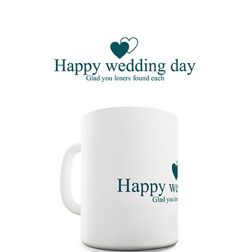 Happy Wedding Day Losers Ceramic Mug