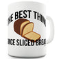 The Best Thing Since Sliced Bread Funny Mug