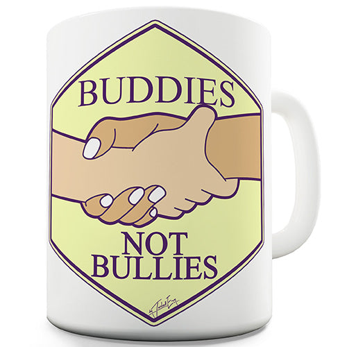 Buddies Not Bullies Novelty Mug