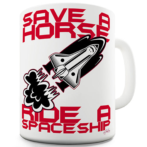 Save A Horse Ride A Spaceship Funny Mug