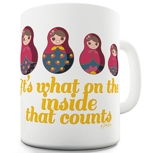 It's What's On The Inside That Counts Funny Mug