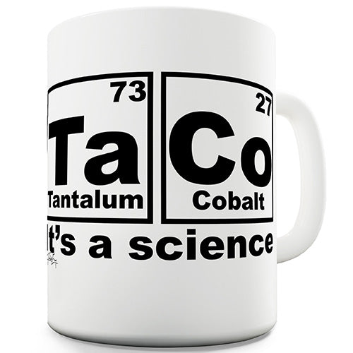 Taco It's A Science Novelty Mug