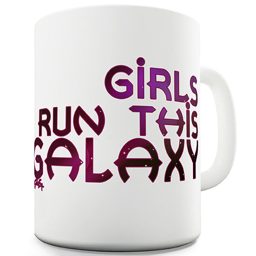 Girls Run This Galaxy Funny Mug