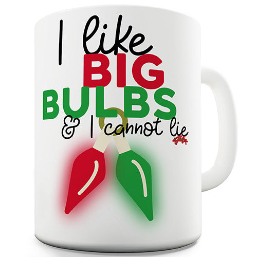 I Like Big Bulbs Novelty Mug