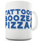 Tattoos Booze and Pizza Funny Mug