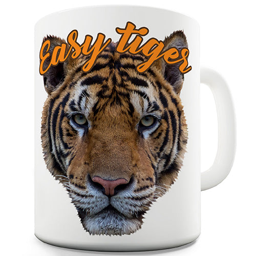 Easy Tiger Funny Mug