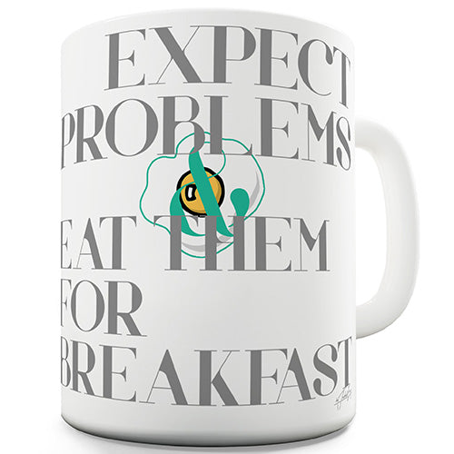 Eat Problems For Breakfast Novelty Mug