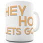 Hey Ho Let's Go Ceramic Mug