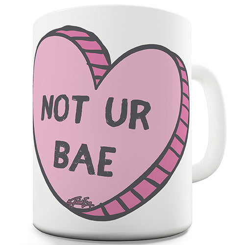 Not Your Bae Ceramic Mug